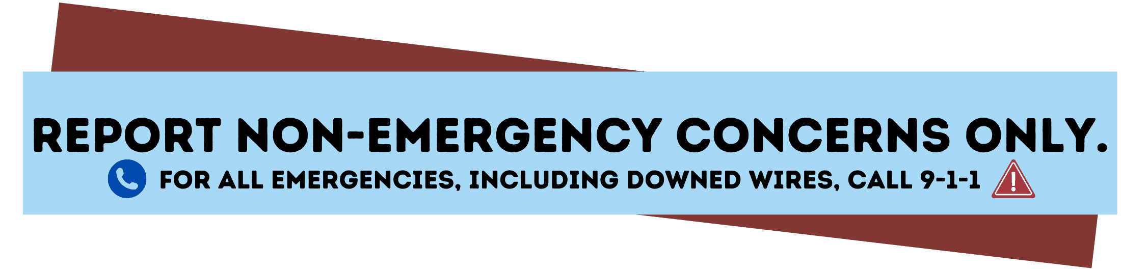 for non-emergency concerns only.