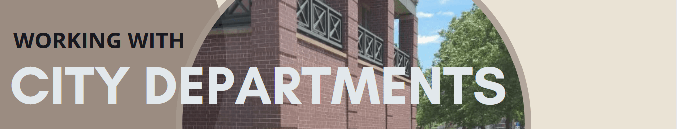 graphic that reads working with city departments with image of city hall in the background